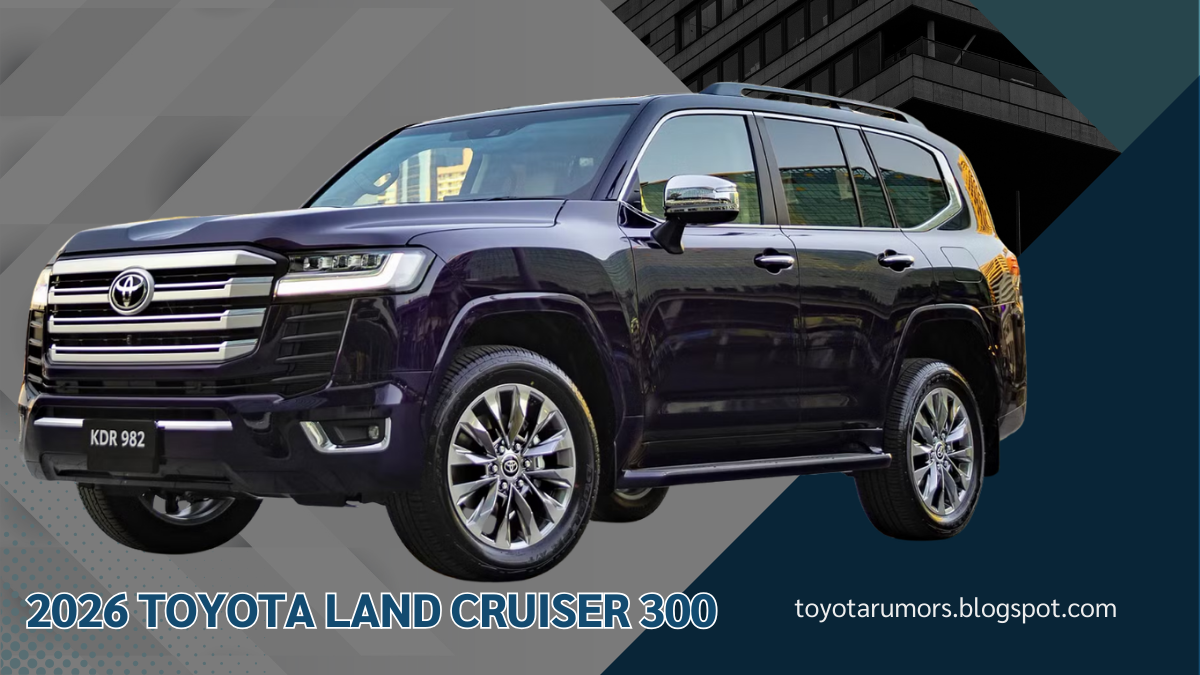 2026 Toyota Land Cruiser 300 Bold Redesign Premium Features Specs