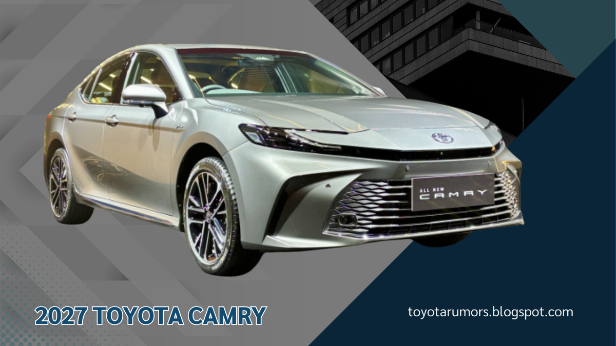 2027 Toyota Camry The Future Of Midsize Sedans Unveiled