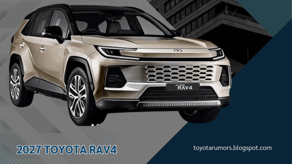2027 Toyota RAV4 The Future Of SUVs With Stunning Redesign Tech Upgrades