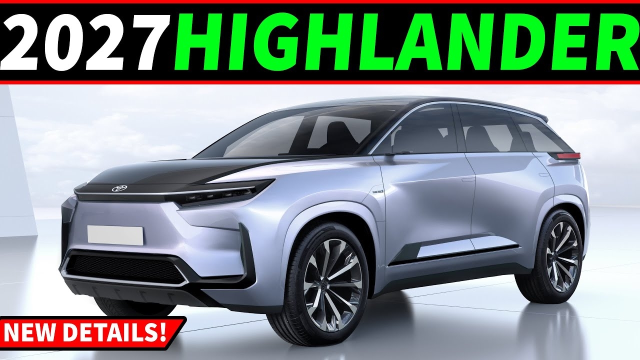 Update 2027 Toyota Highlander Will Usher In A New Era For Toyota 39 s Update 2027 Toyota Highlander Will Usher In A New Era For Toyota 39 s